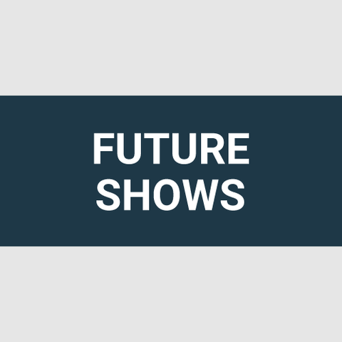 Future Shows