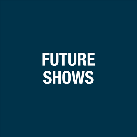 Future Shows and Events