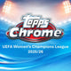 2025/26 Topps Chrome Women's UEFA Champions League Soccer Hobby