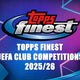 2025/26 Topps UEFA Club Competitions Finest Soccer Hobby