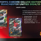 2024/25 Topps Chrome Manchester United Deluxe Edition Soccer Hobby